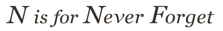 N is for Never Forget